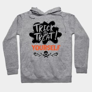 Trick or Treats Halloween Vibes Gift Idea for Family - Trick or Treat Yourself Hoodie